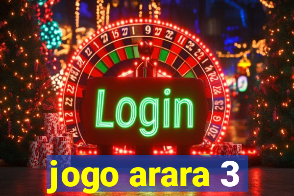 jogo arara 3